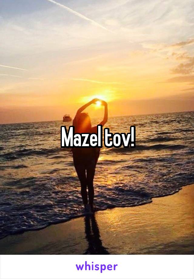 Mazel tov!