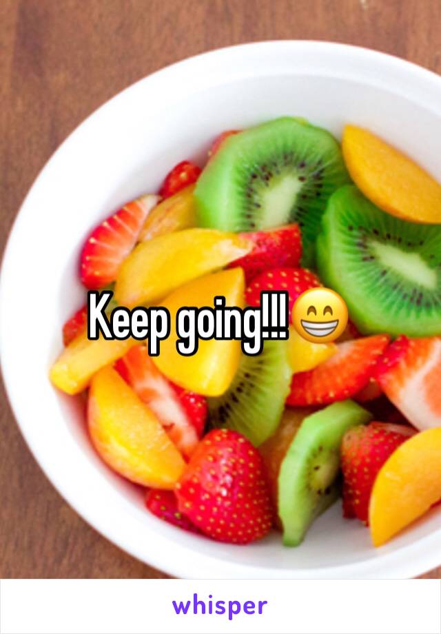 Keep going!!!😁