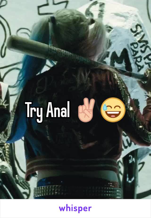 Try Anal ✌😅