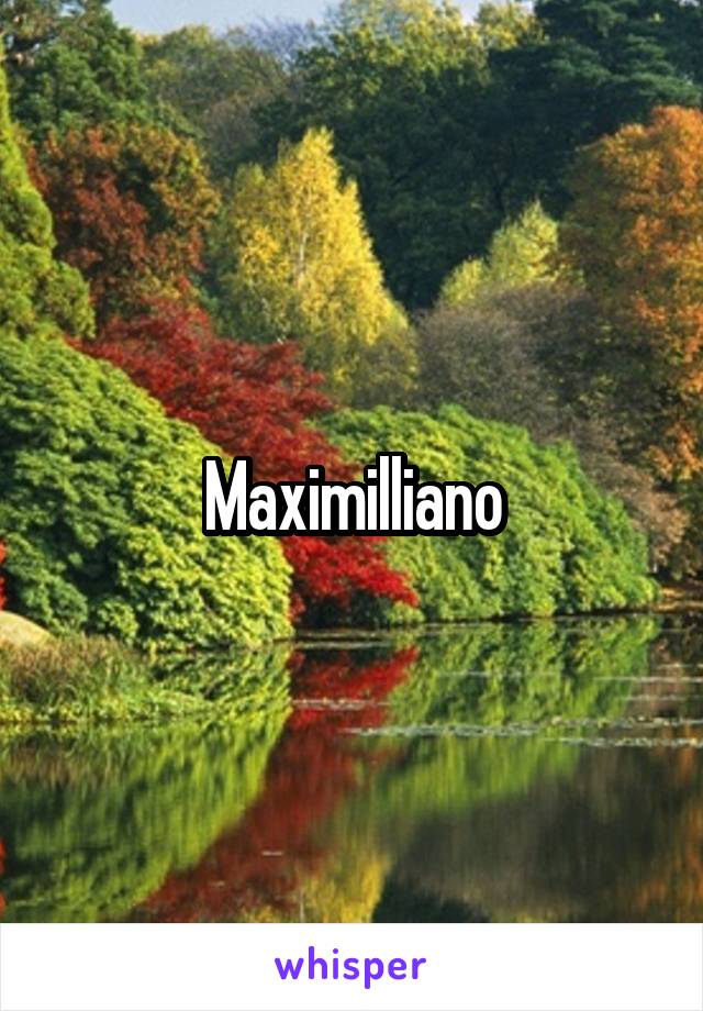 Maximilliano