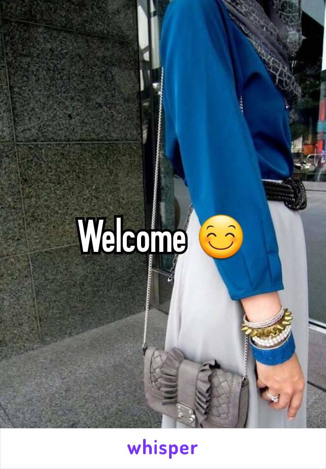 Welcome 😊