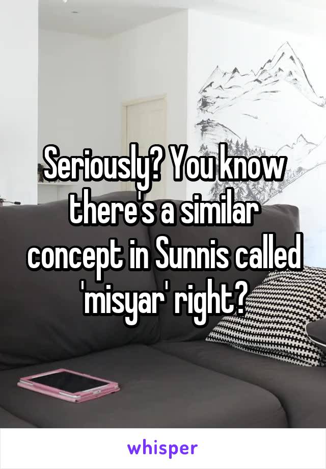 Seriously? You know there's a similar concept in Sunnis called 'misyar' right?
