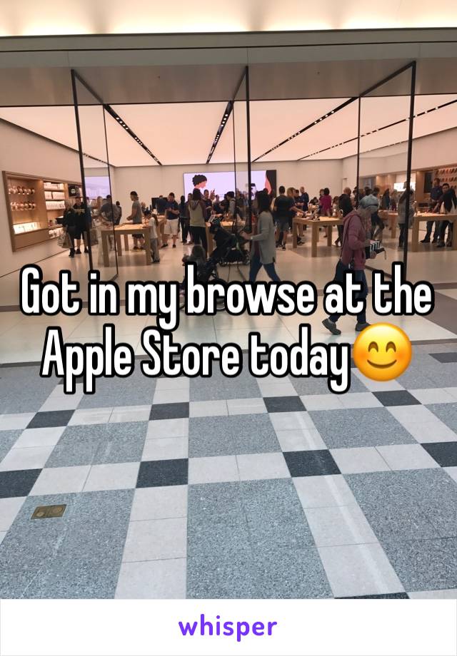 Got in my browse at the Apple Store today😊