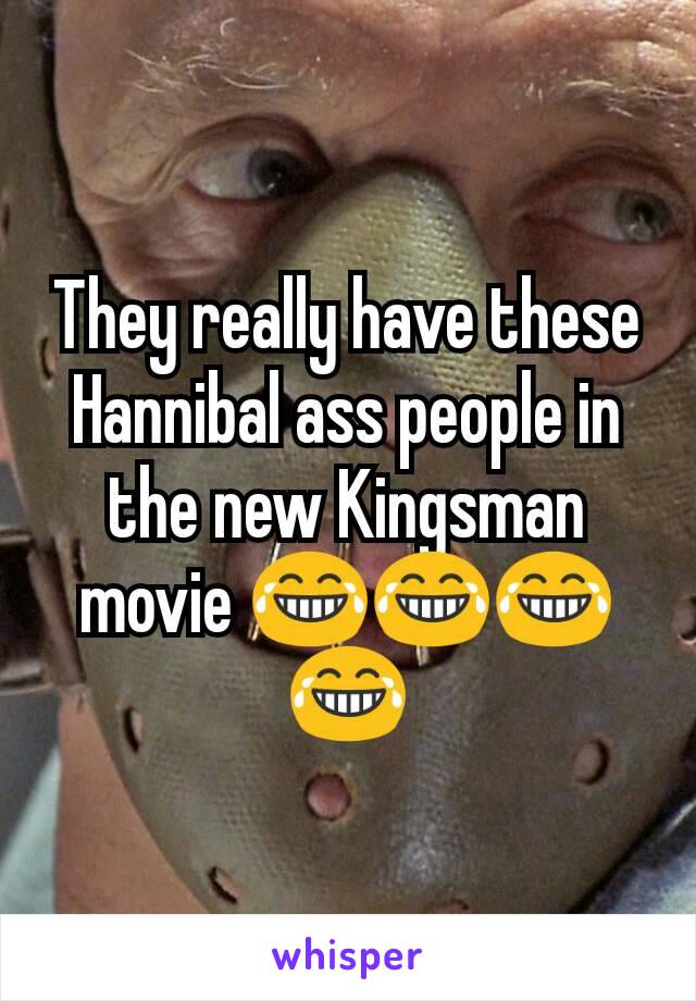 They really have these Hannibal ass people in the new Kingsman movie 😂😂😂😂