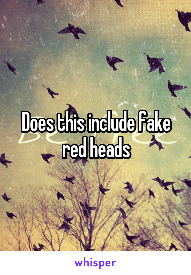Does this include fake red heads