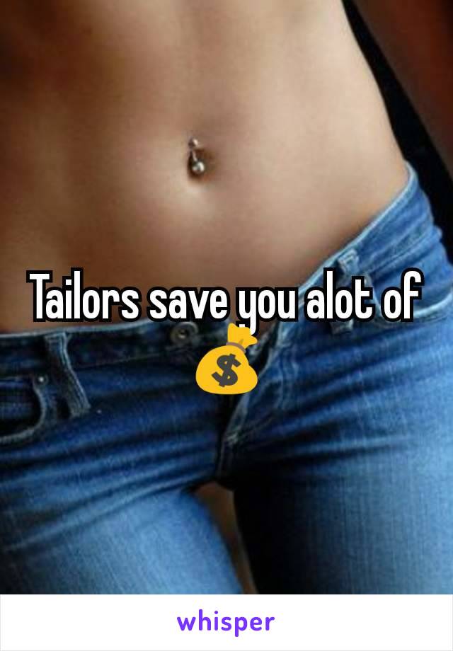 Tailors save you alot of 💰