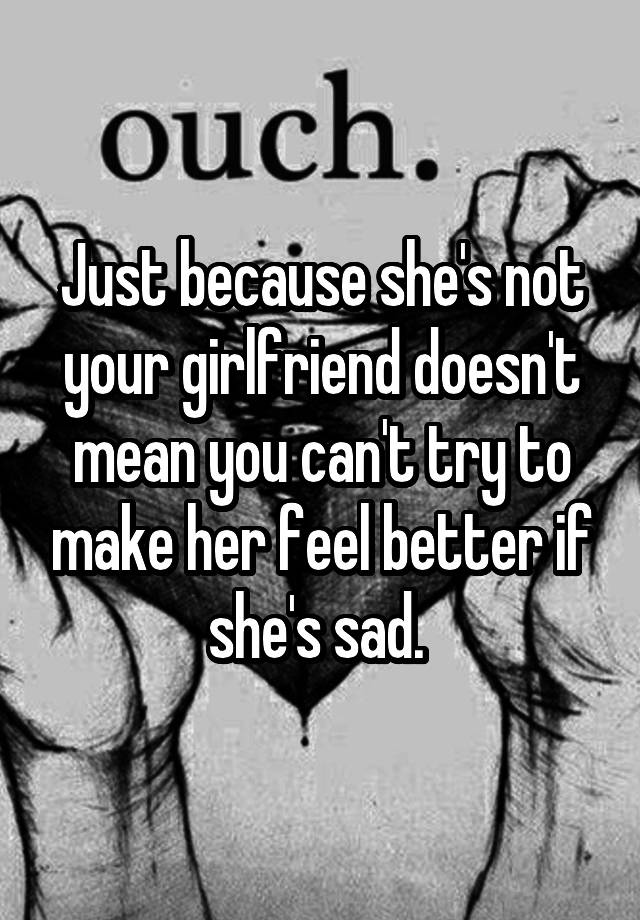 your best friend is not your girlfriend