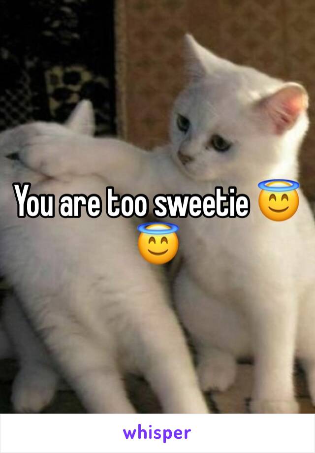 You are too sweetie 😇😇