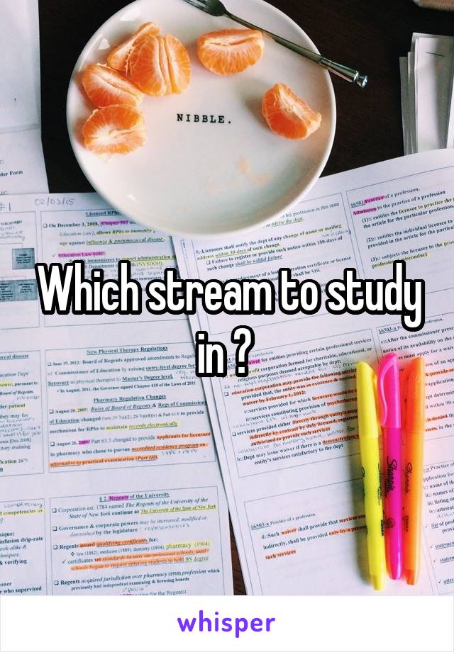 Which stream to study in ? 