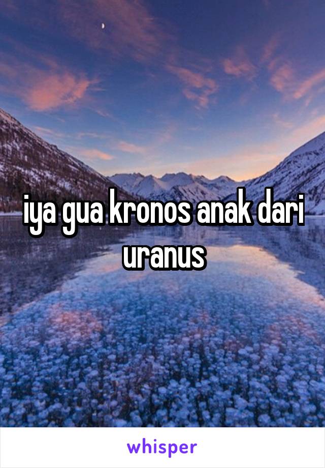 iya gua kronos anak dari uranus