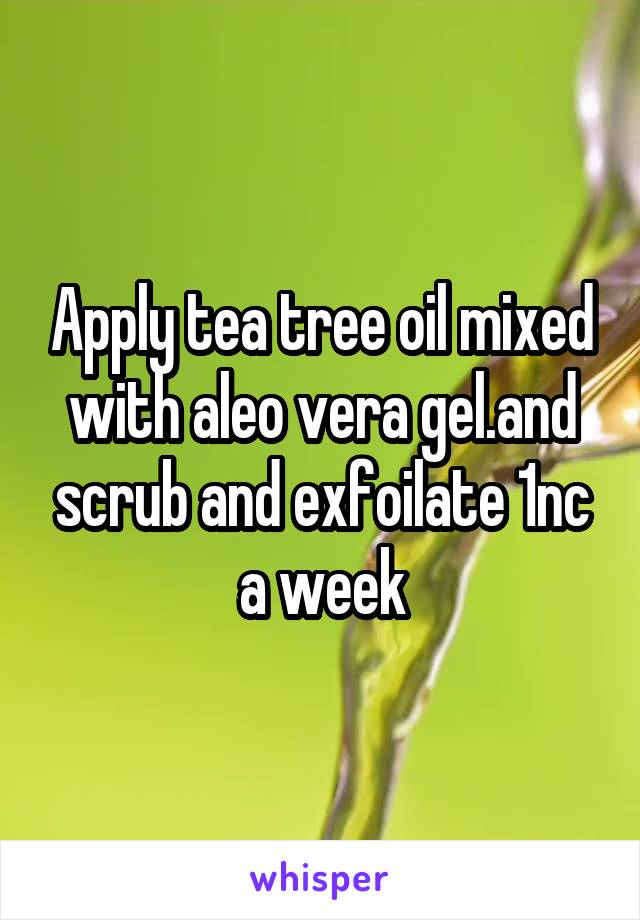 Apply tea tree oil mixed with aleo vera gel.and scrub and exfoilate 1nc a week