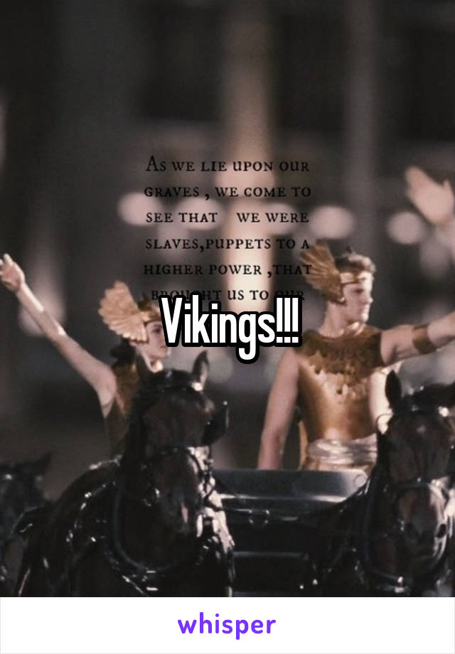 Vikings!!!