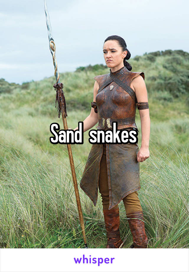 Sand  snakes 