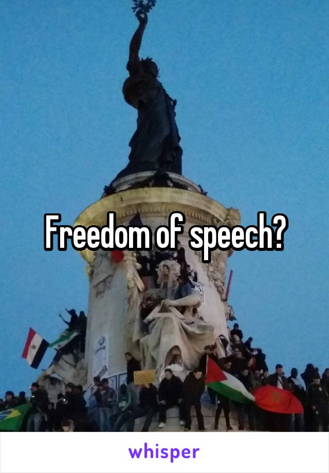 Freedom of speech?