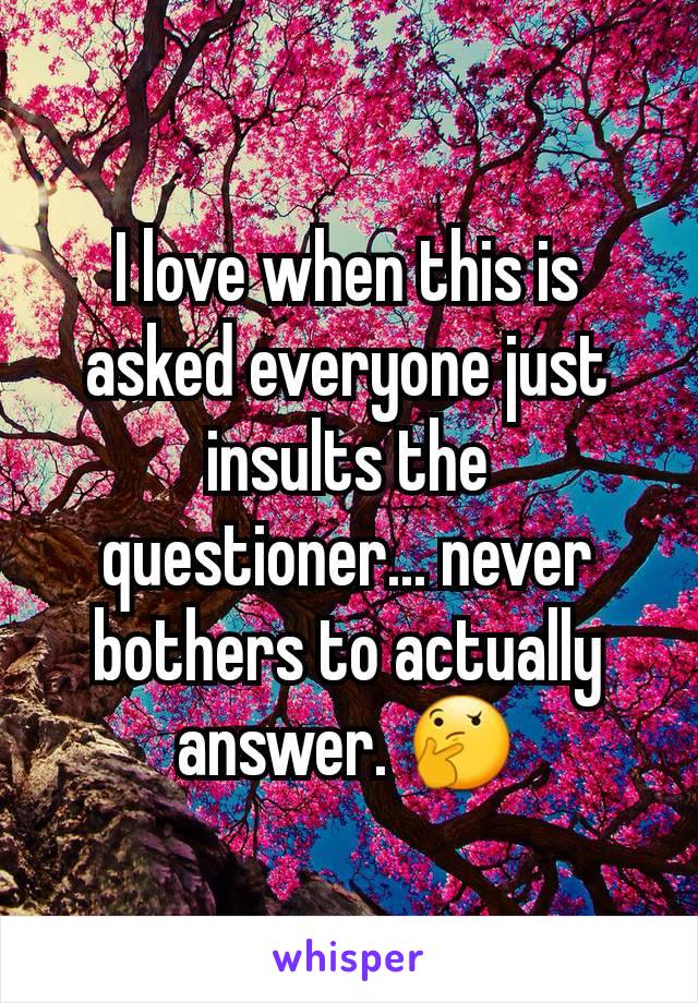 I love when this is asked everyone just insults the questioner... never bothers to actually answer. 🤔