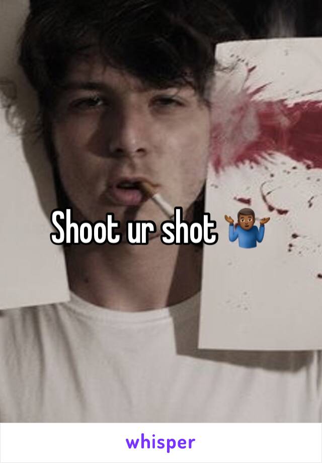 Shoot ur shot 🤷🏾‍♂️