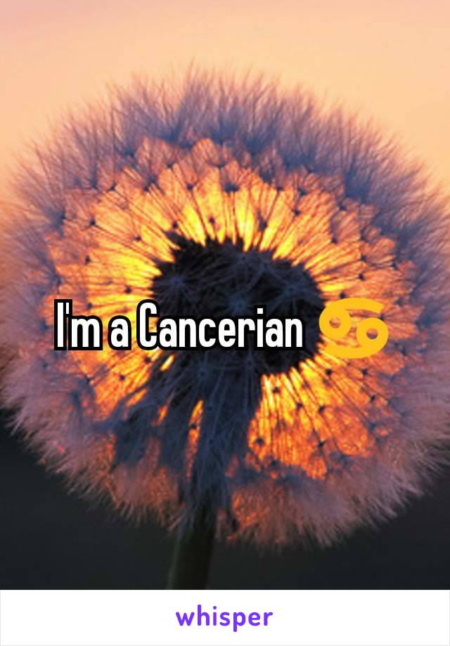 I'm a Cancerian ♋