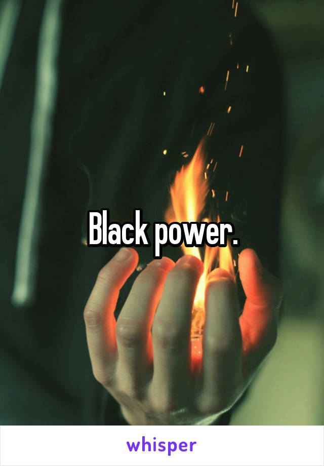 Black power.