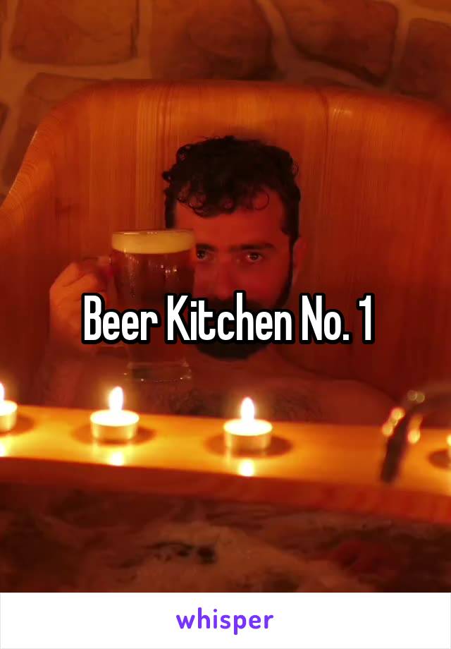 Beer Kitchen No. 1