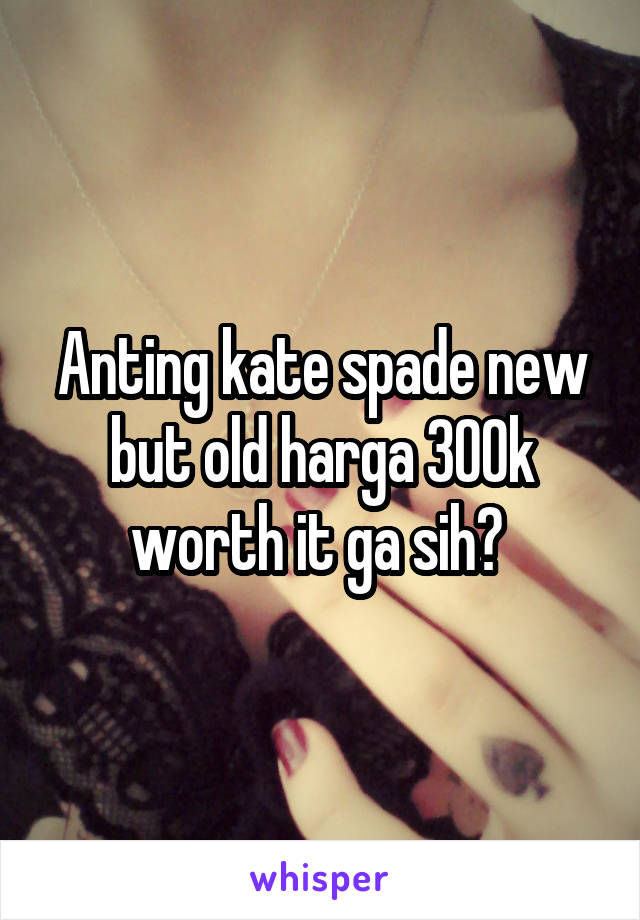 Anting kate spade new but old harga 300k worth it ga sih? 