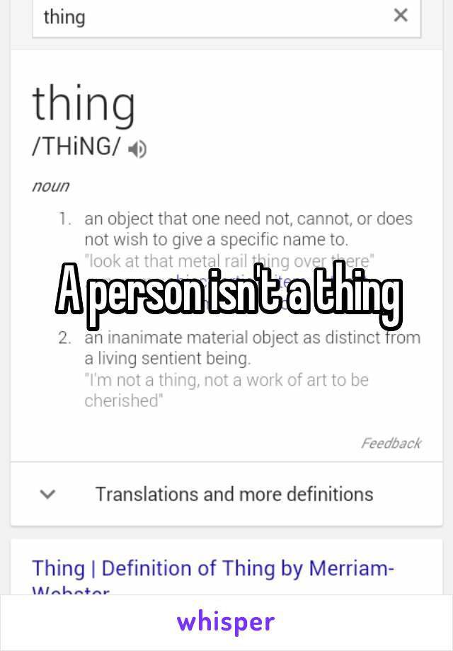 A person isn't a thing
