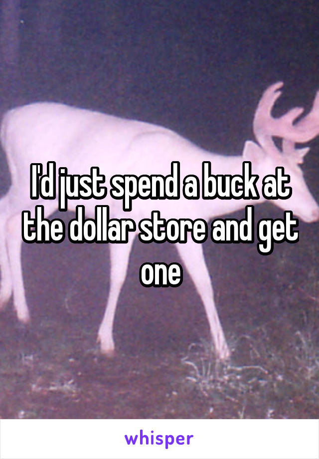 I'd just spend a buck at the dollar store and get one