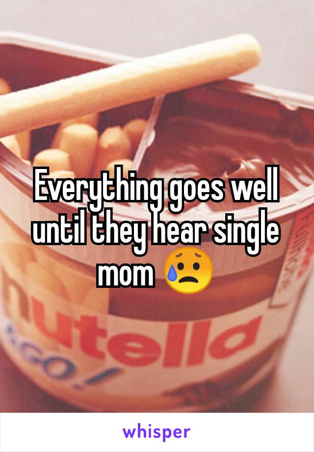 Everything goes well until they hear single mom 😥