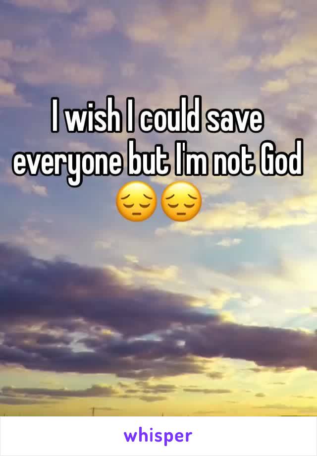 I wish I could save everyone but I'm not God 😔😔