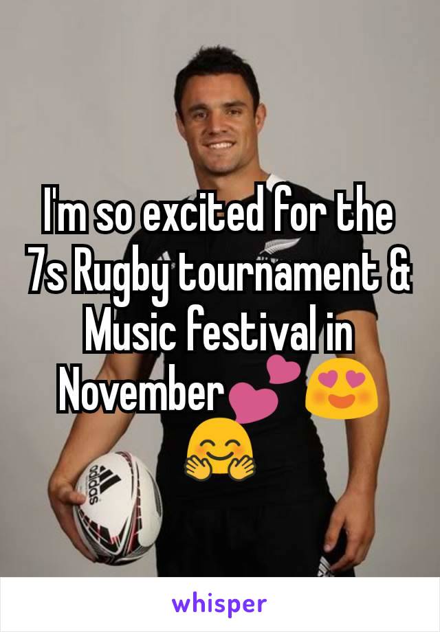 I'm so excited for the 7s Rugby tournament & Music festival in November💕😍🤗