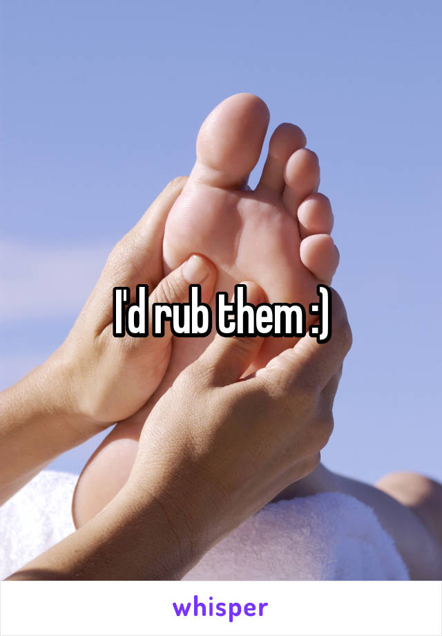 I'd rub them :)