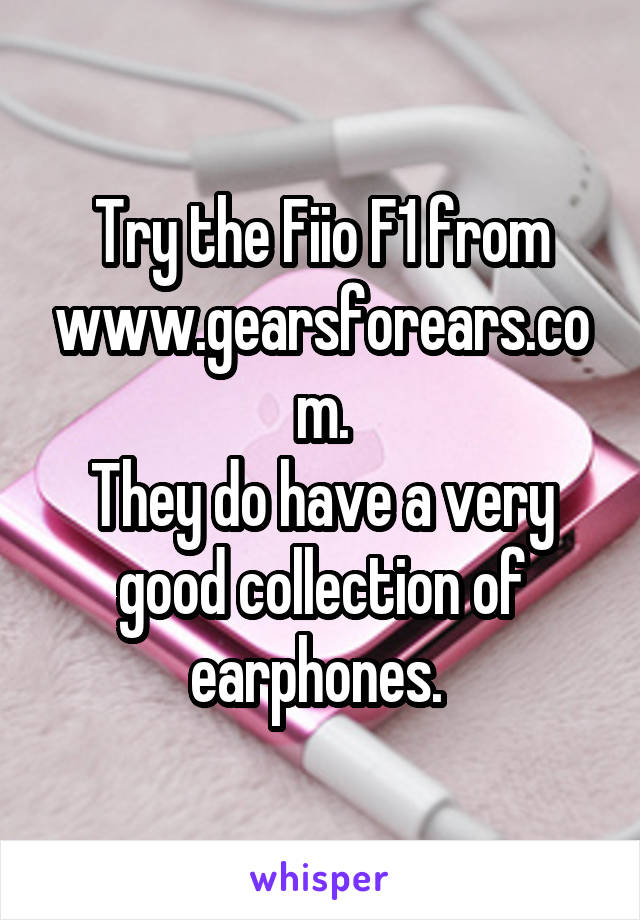 Try the Fiio F1 from www.gearsforears.com.
They do have a very good collection of earphones. 