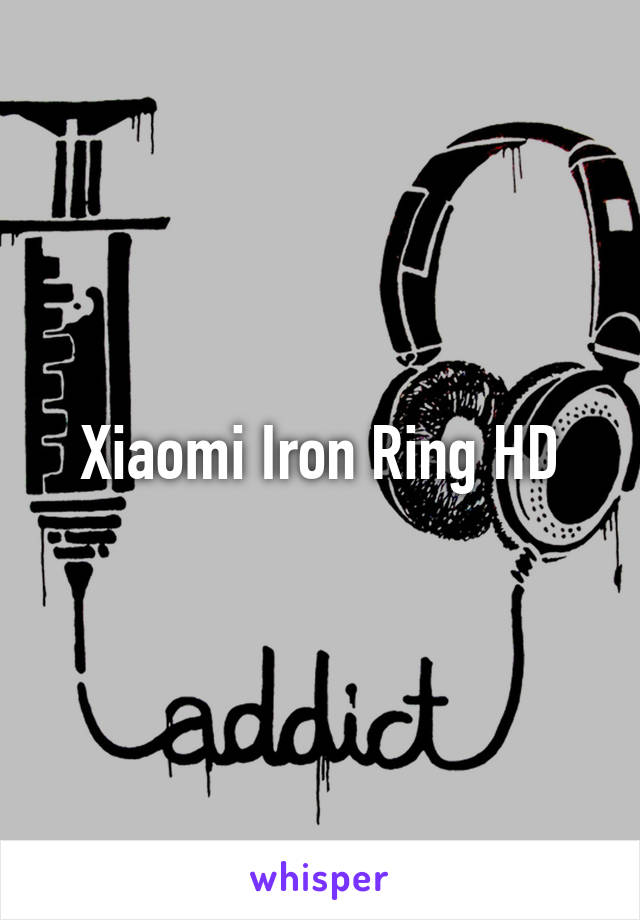 Xiaomi Iron Ring HD