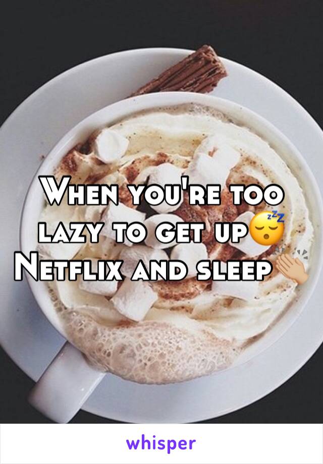 When you're too lazy to get up😴 Netflix and sleep👏🏼