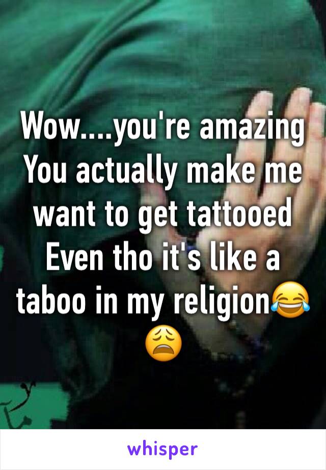 Wow....you're amazing
You actually make me want to get tattooed
Even tho it's like a taboo in my religion😂😩