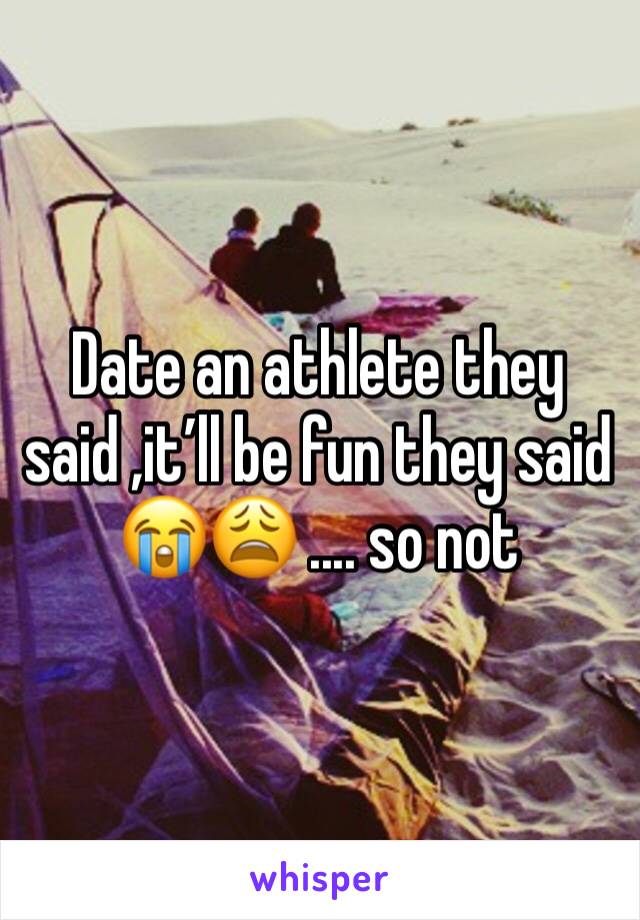 Date an athlete they said ,it’ll be fun they said 😭😩 .... so not 