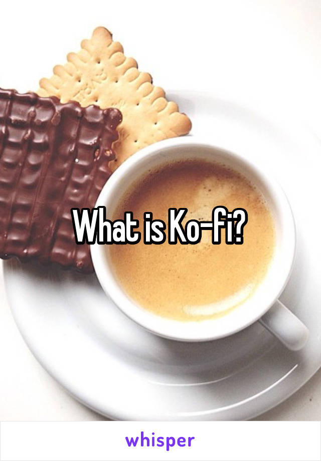 What is Ko-fi? 