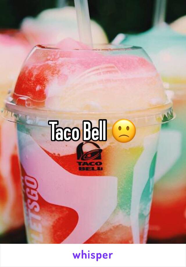 Taco Bell 🙁