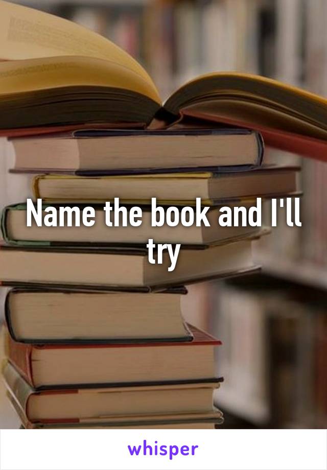 Name the book and I'll try