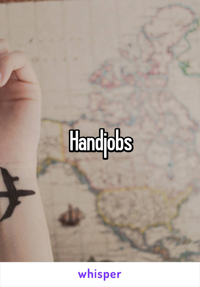 Handjobs