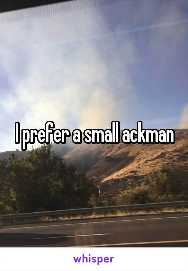 I prefer a small ackman