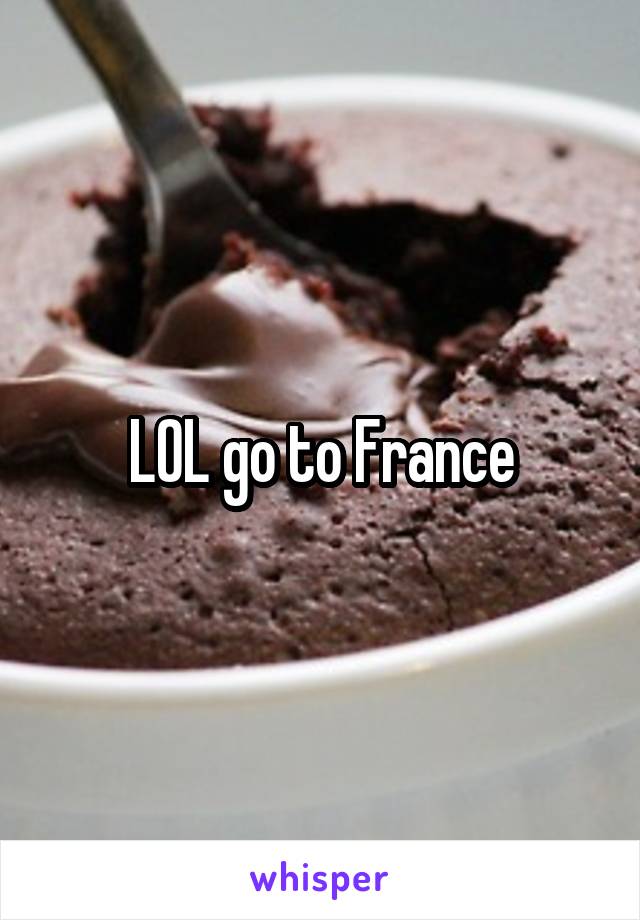 LOL go to France