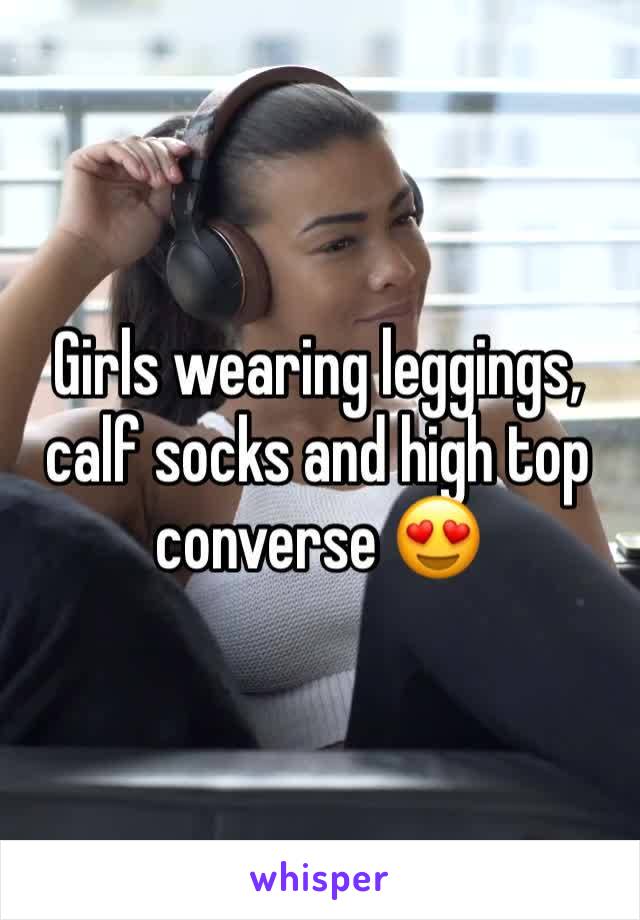 Girls wearing leggings, calf socks and high top converse 😍