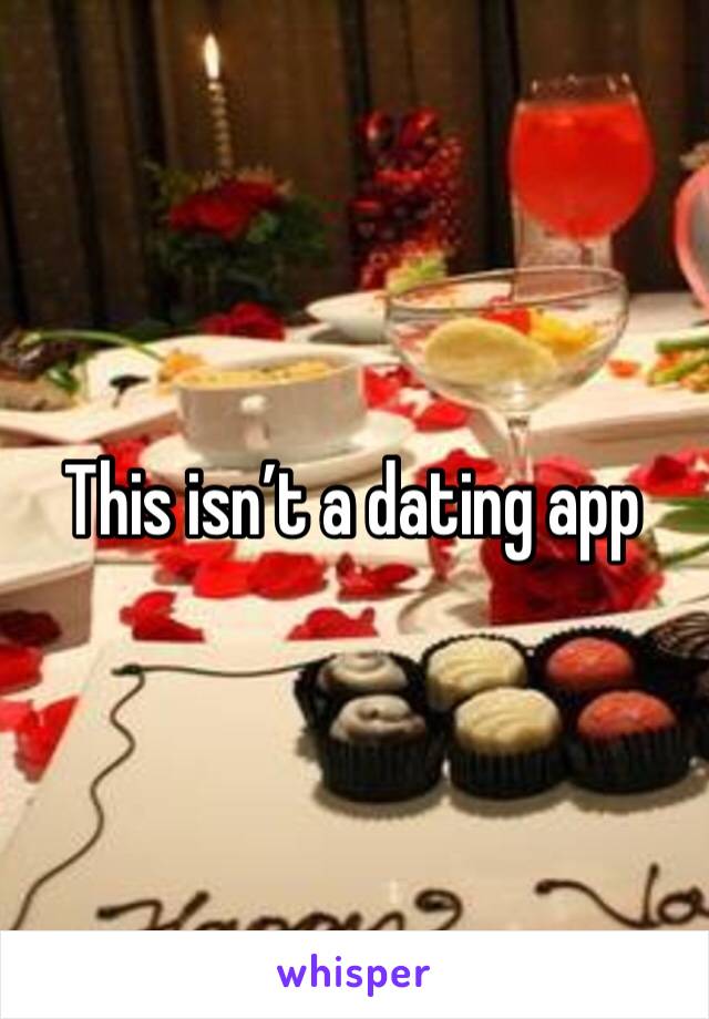 This isn’t a dating app