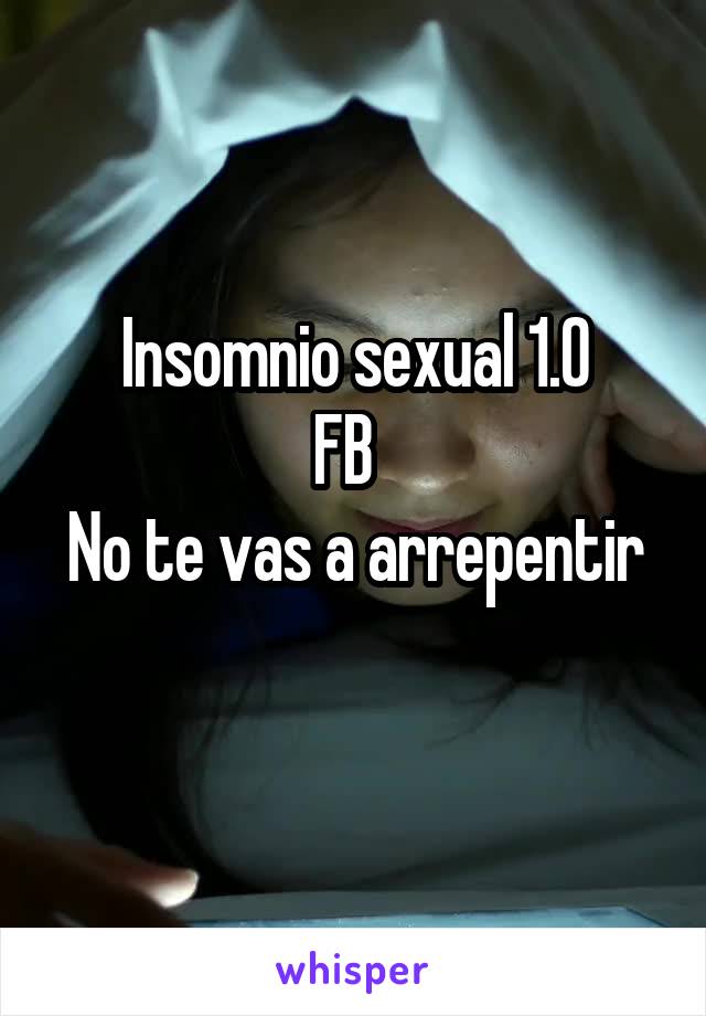 Insomnio sexual 1.0
FB  
No te vas a arrepentir 