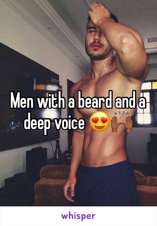 Men with a beard and a deep voice 😍🙌🏾