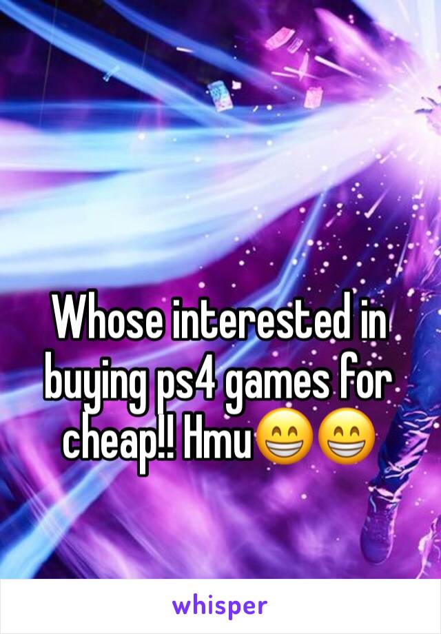 Whose interested in buying ps4 games for cheap!! Hmu😁😁