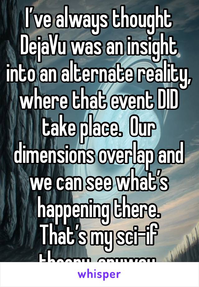 I’ve always thought DejaVu was an insight into an alternate reality, where that event DID take place.  Our dimensions overlap and we can see what’s happening there. 
That’s my sci-if theory, anyway. 