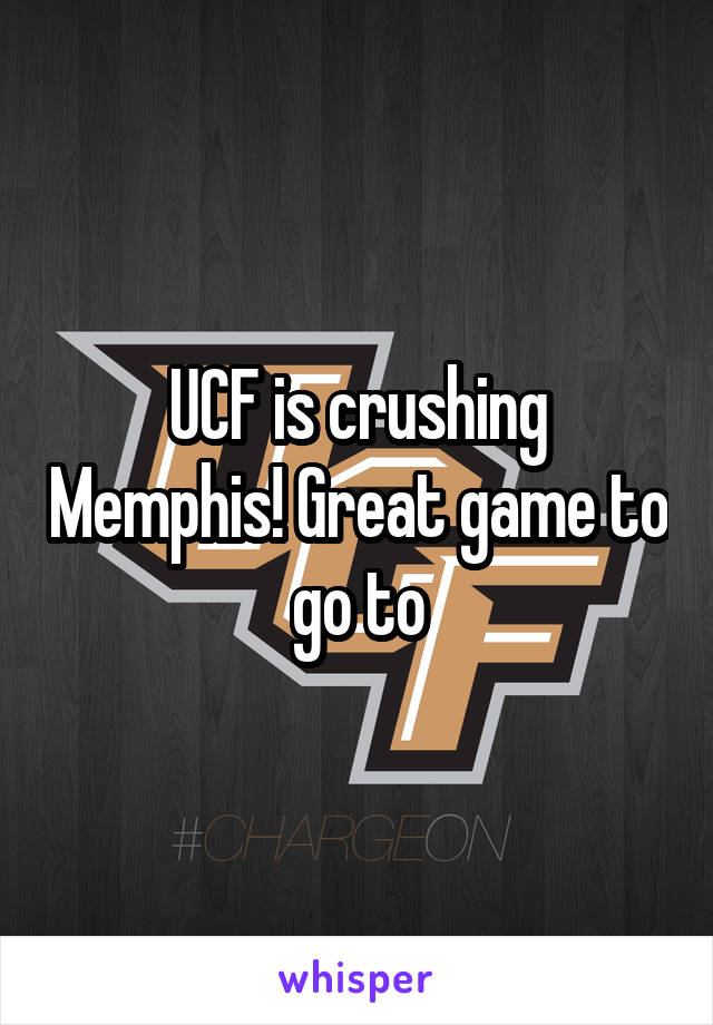 UCF is crushing Memphis! Great game to go to