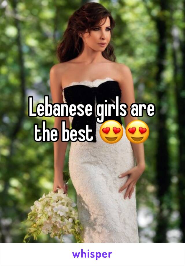 Lebanese girls are the best 😍😍