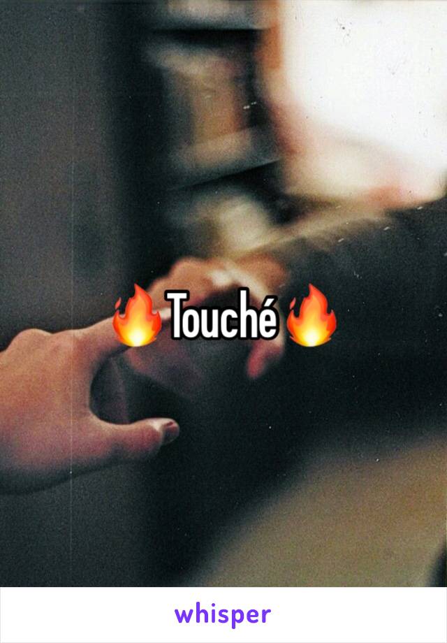 🔥Touché🔥